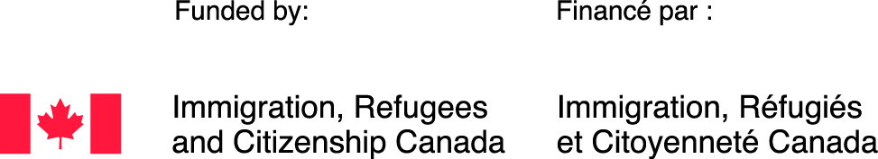 Funded by Immigration, Refugees and Citizenship Canada | Financé par Immigration, Réfugiés et Citoyenneté Canada